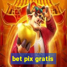 bet pix gratis